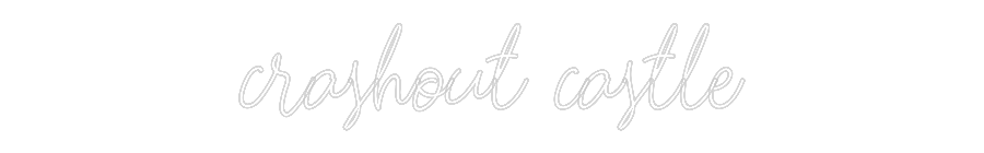 Custom Neon: crashout castle