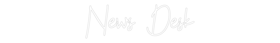 Custom Neon: News Desk