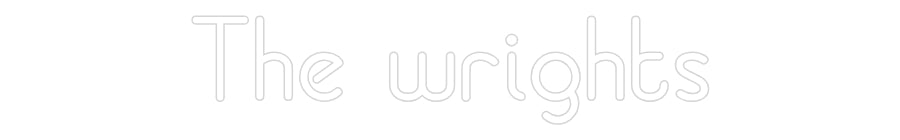 Custom Neon: The wrights