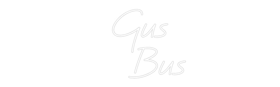 Custom Neon: Gus
Bus