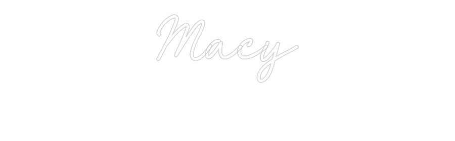 Custom Neon: Macy