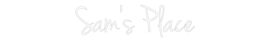 Custom Neon: Sam's Place