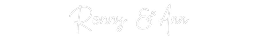 Custom Neon: Ronny &Ann