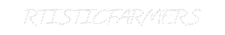 Custom Neon: RTISTICFARMERS