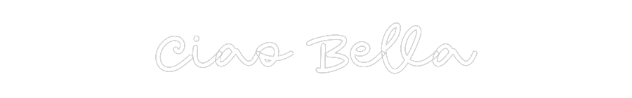 Custom Neon: Ciao Bella
