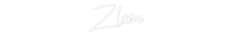 Custom Neon: Zlam