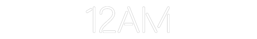 Custom Neon: 12AM