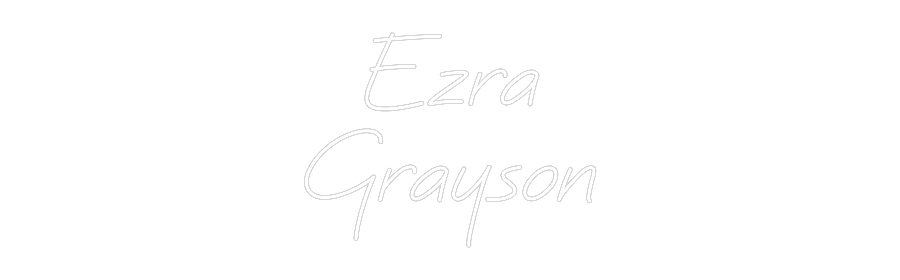 Custom Neon: Ezra
Grayson