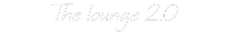 Custom Neon: The lounge 2.0