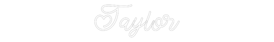 Custom Neon: Taylor