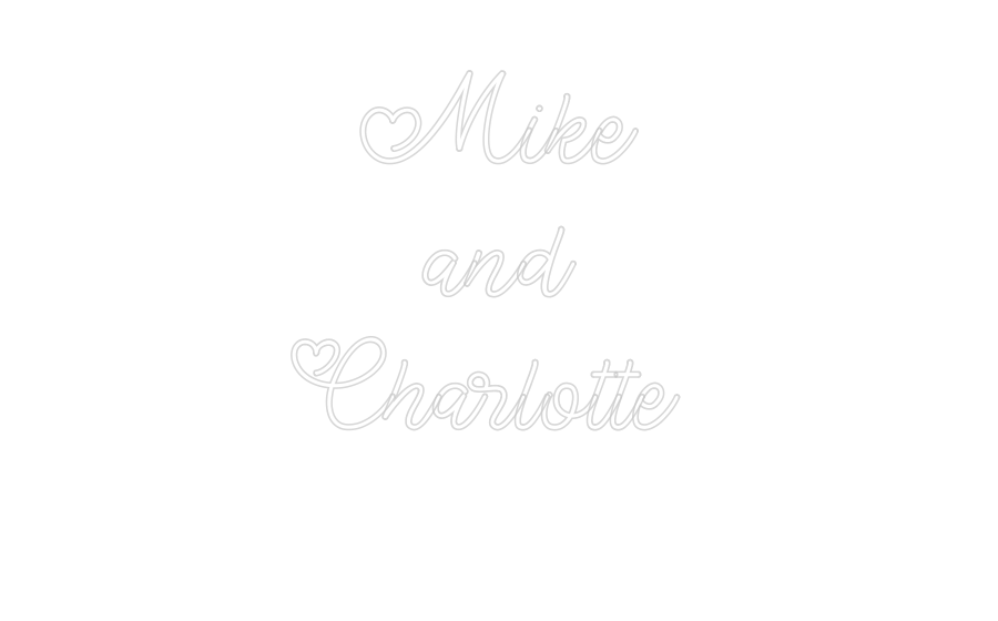 Custom Neon: Mike
and
Ch...