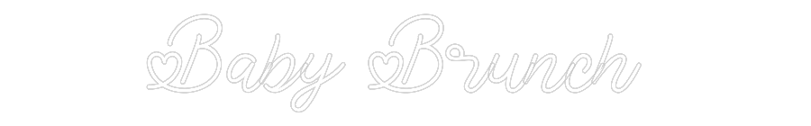 Custom Neon: Baby Brunch