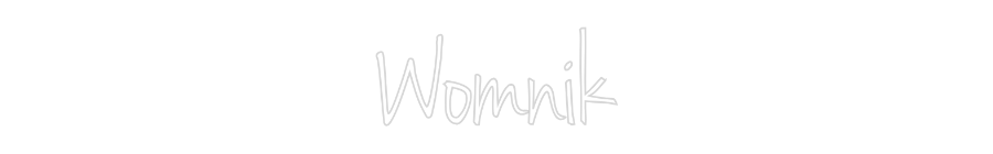 Custom Neon: Womnik