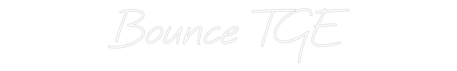 Custom Neon: Bounce TGE