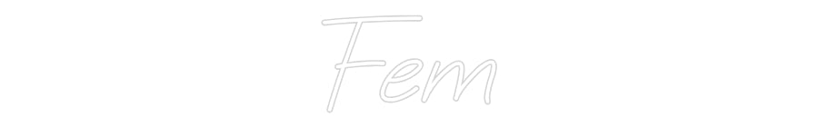 Custom Neon: Fem