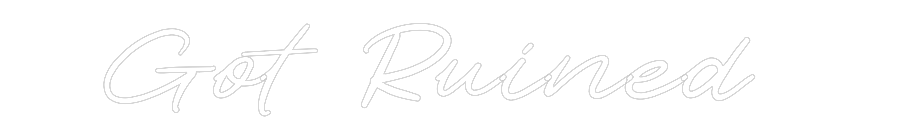 Custom Neon: Got Ruined