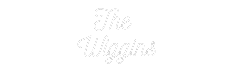 Custom Neon: The
Wiggins