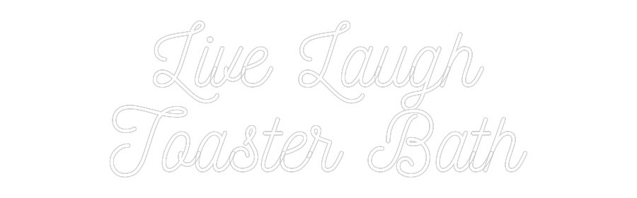 Custom Neon: Live Laugh
T...