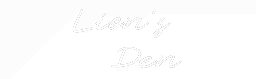 Custom Neon: Lion’s
Den