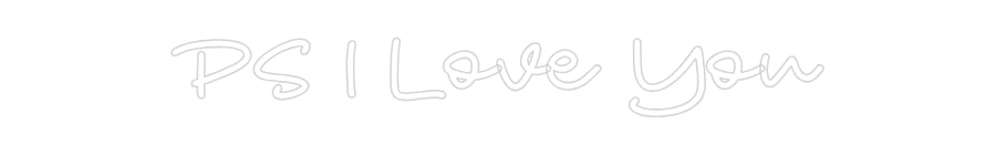 Custom Neon: PS I Love You