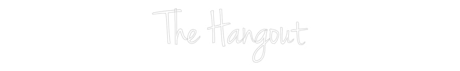 Custom Neon: The Hangout