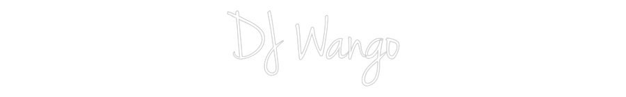Custom Neon: DJ Wango