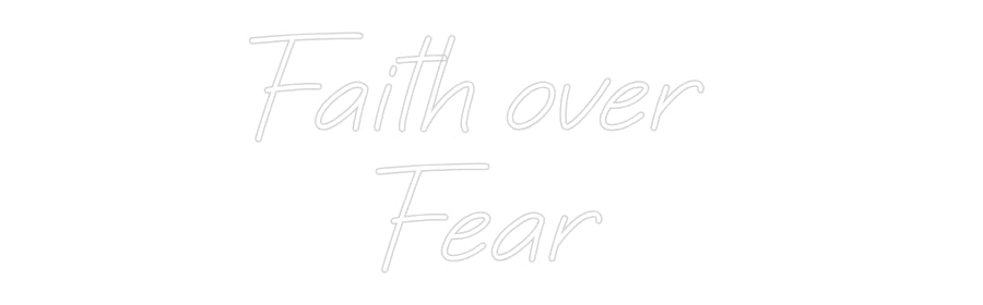 Custom Neon: Faith over
...