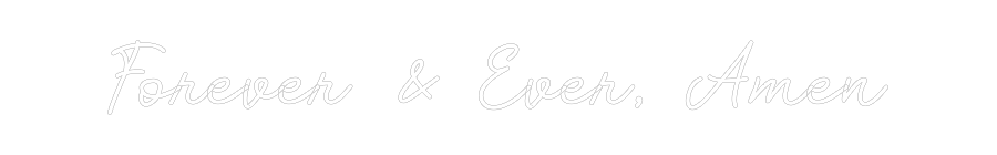 Custom Neon: Forever & Eve...