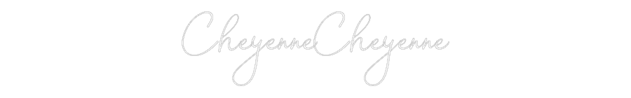 Custom Neon: CheyenneCheye...