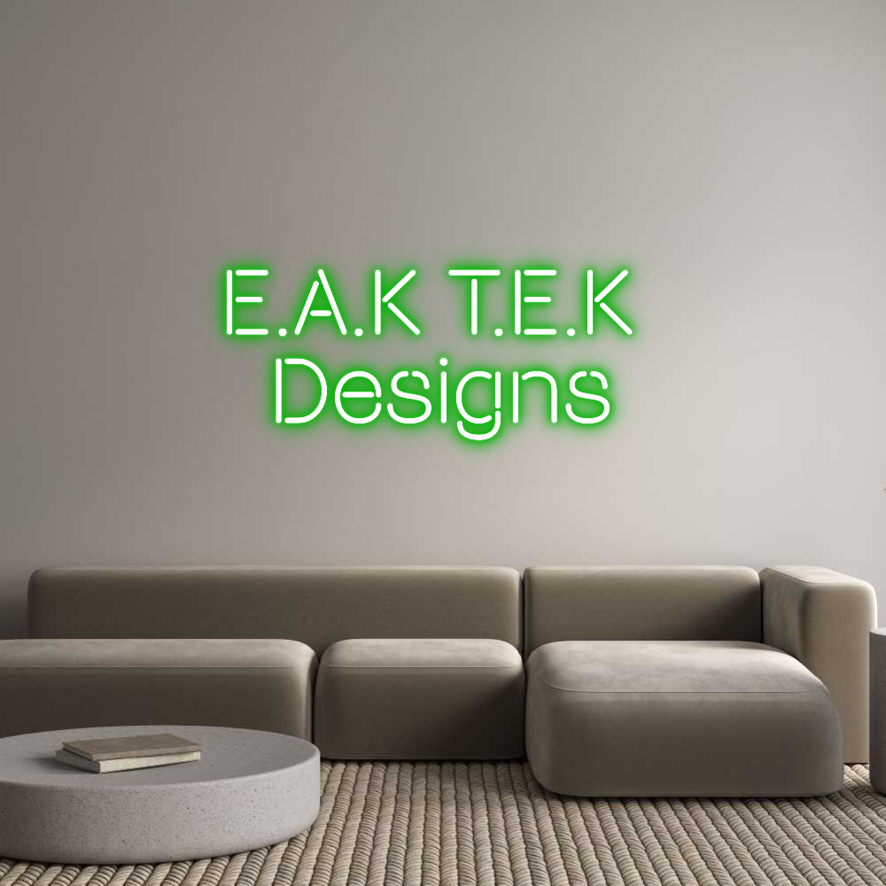 Custom Neon: E.A.K T.E.K ...