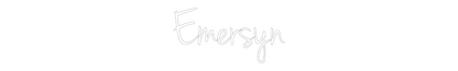 Custom Neon: Emersyn