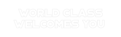 Custom Neon: World Class
...