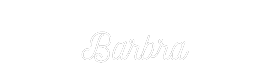 Custom Neon: 
Barbra