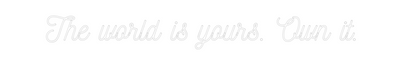 Custom Neon: The world is ...