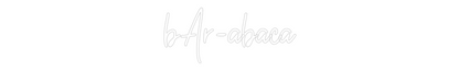 Custom Neon: bAr-abaca
