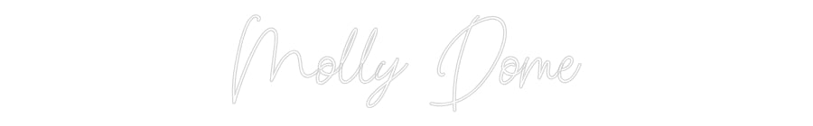 Custom Neon: Molly Dome