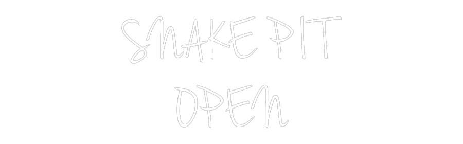 Custom Neon: SNAKE PIT
OPEN