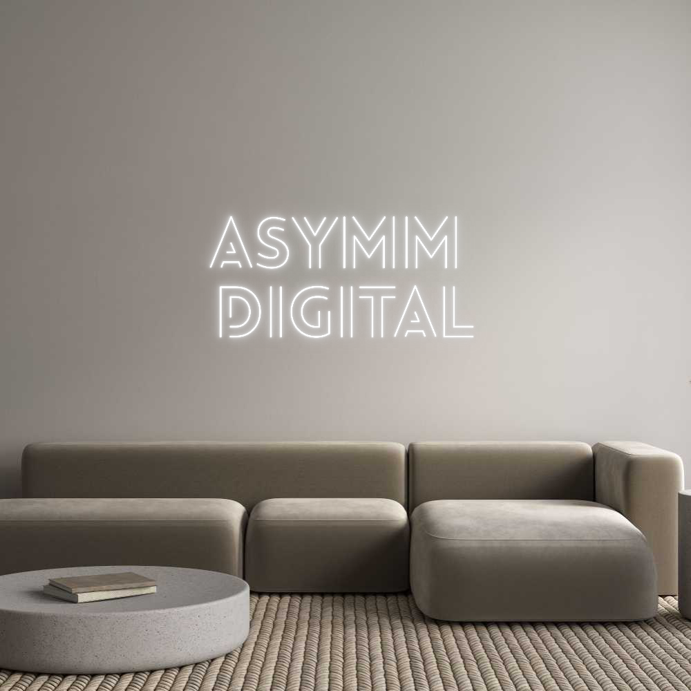 Custom Neon: ASYMM 
Digital