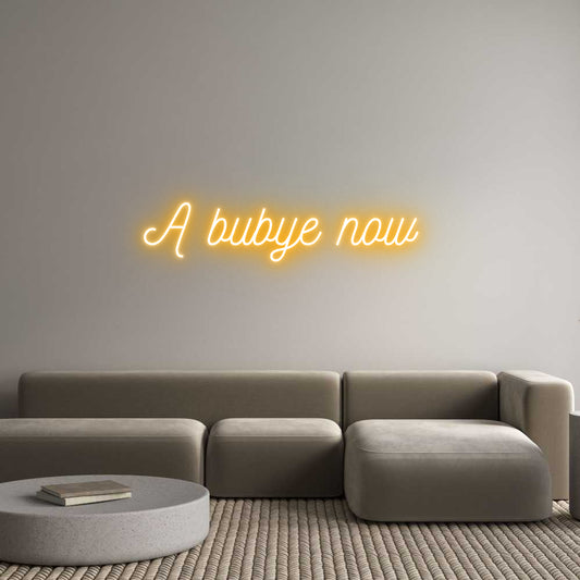 Custom Neon: A bubye now