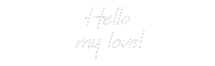 Custom Neon: Hello
 my lo...