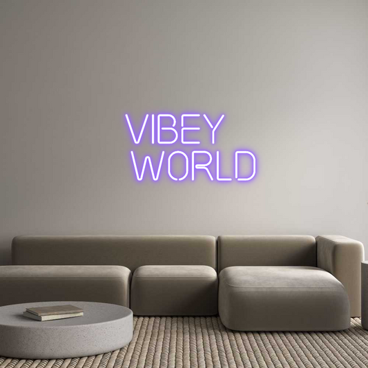 Custom Neon: Vibey 
 World
