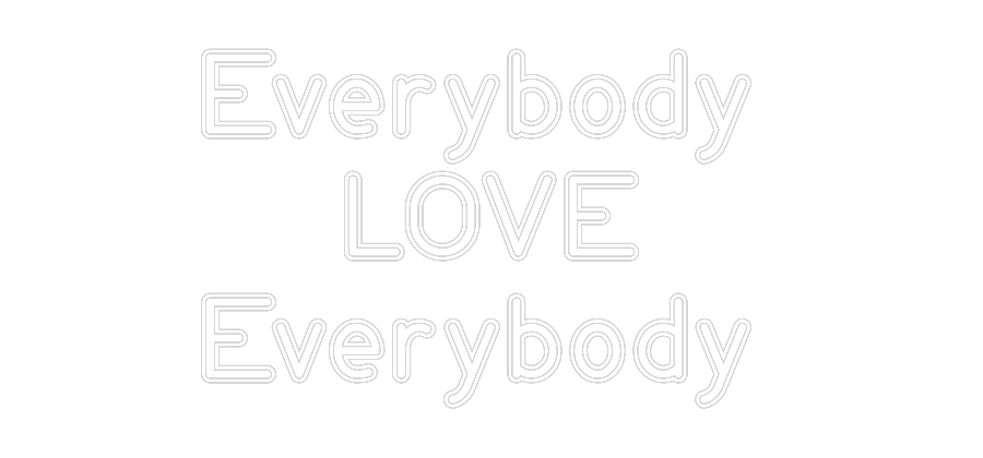 Custom Neon: Everybody 
L...