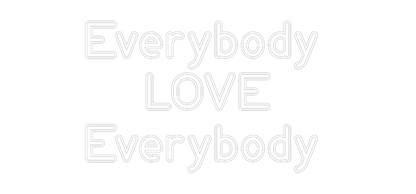 Custom Neon: Everybody 
L...