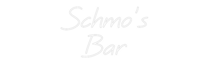 Custom Neon: Schmo’s
Bar