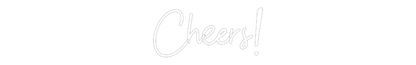 Custom Neon: Cheers!