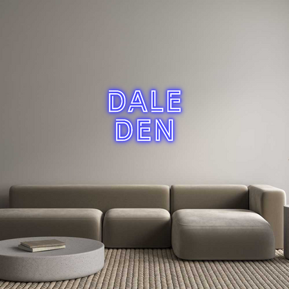 Custom Neon: Dale
Den
