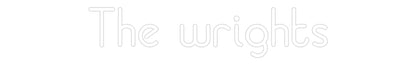Custom Neon: The wrights
