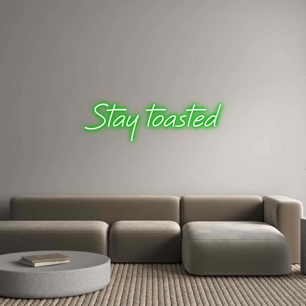 Custom Neon: Stay toasted