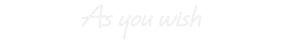 Custom Neon: As you wish