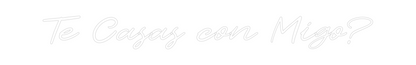 Custom Neon: Te Casas con ...